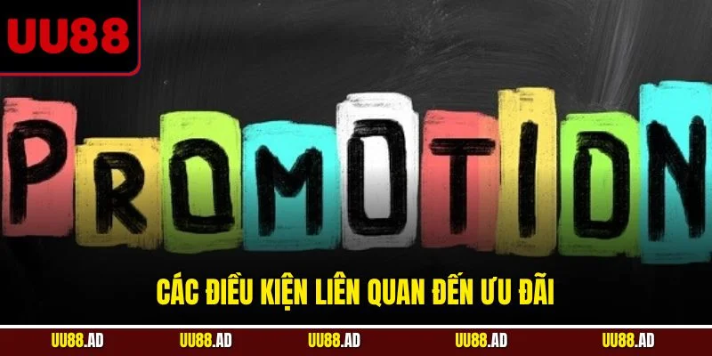 Các điều kiện liên quan đến ưu đãi