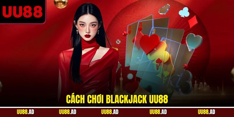 Cách chơi blackjack