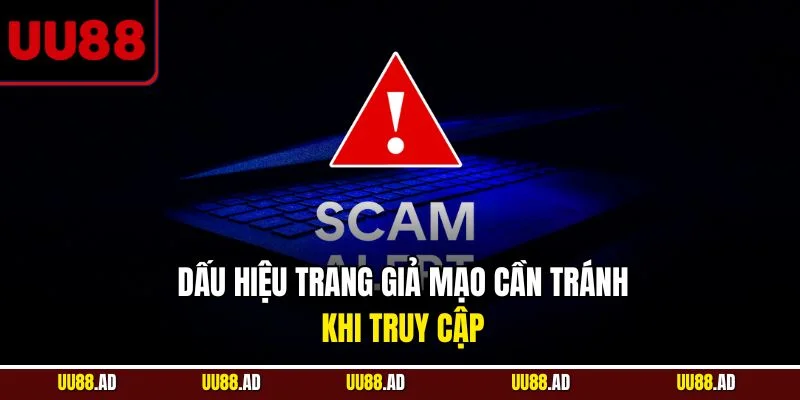 Dấu hiệu trang giả mạo cần tránh khi truy cập