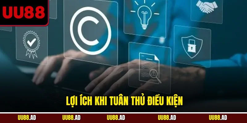 Lợi ích khi tuân thủ điều kiện