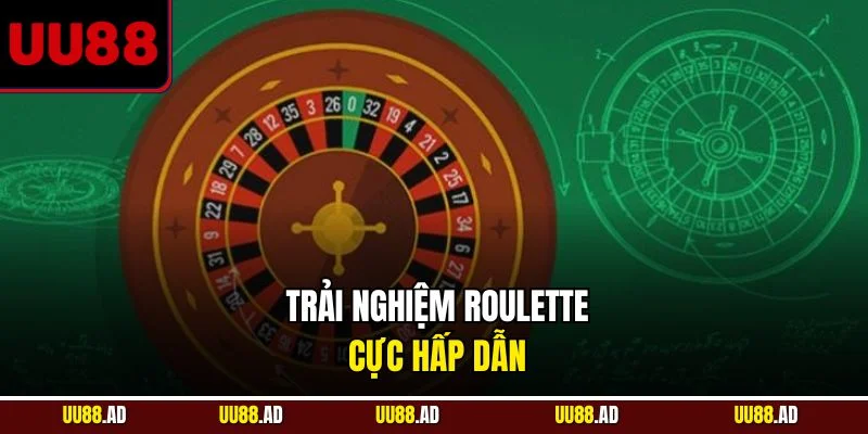 Trải nghiệm Roulette cực hấp dẫn